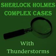 Sherlock Holmes Complex Cases - With Thunderstorms