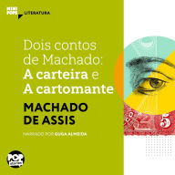 Dois contos de Machado: A carteira + A cartomante (Abridged)