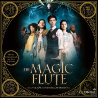 Magic Flute, The - Das Vermächtnis der Zauberflöte - Hörspiel zum Film (Abridged)
