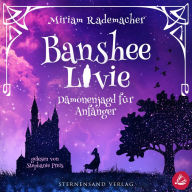 Banshee Livie (Band 1): Dämonenjagd für Anfänger