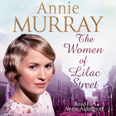 Title: The Women of Lilac Street, Author: Annie Murray, Annie Aldington