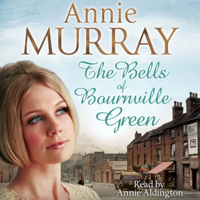 Title: The Bells of Bournville Green, Author: Annie Murray, Annie Aldington