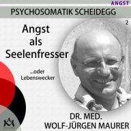 Angst als Seelenfresser...oder Lebenswecker