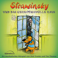 03: Strawinsky und das geheimnisvolle Haus