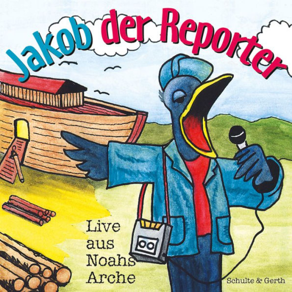 Jakob der Reporter - Live aus Noahs Arche: Ein musikalisches Kinder-Hörspiel (Abridged)