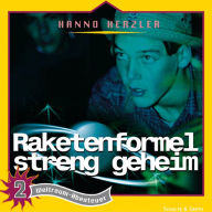 02: Raketenformel streng geheim: Weltraum-Abenteuer (Abridged)