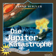20: Die Jupiter-Katastrophe: Weltraum-Abenteuer (Abridged)