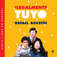 Illegally Yours \ Ilegalmente tuyo (Spanish edition): La comedia de mi vida