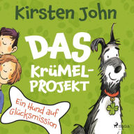 Das Krümel-Projekt. Ein Hund auf Glücksmission