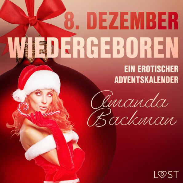 8. Dezember: Wiedergeboren - ein erotischer Adventskalender