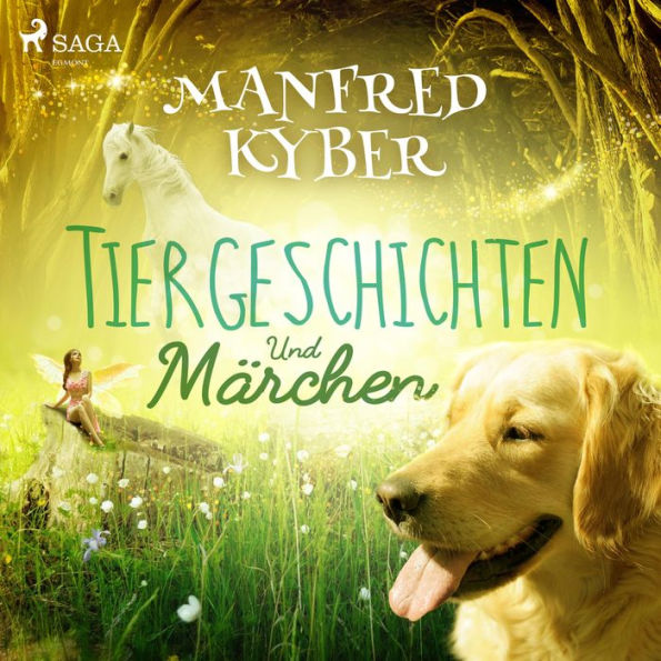 Tiergeschichten und Märchen (Ungekürzt)