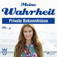 Meine Wahrheit, Private Bekenntnisse 3