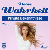 Meine Wahrheit, Private Bekenntnisse 7