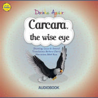 Carcara, the wise eye: The 7 Virtues - Stories from Hawk's Little Ranch - Vol 7 (Abridged)