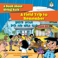 A Field Trip to Remember: A Book About Giving Back