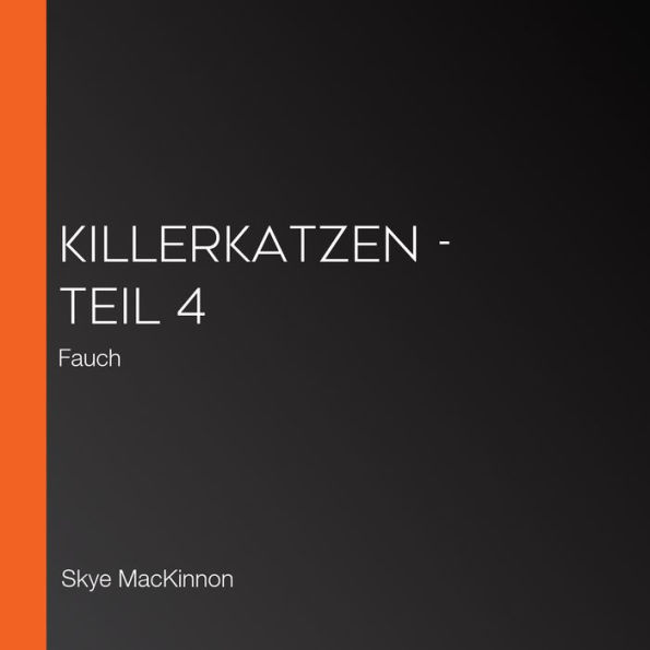 Killerkatzen - Teil 4: Fauch