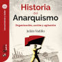 GuíaBurros: Historia del Anarquismo: Organización, acción y agitación