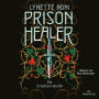 Prison Healer 2: Prison Healer. Die Schattenrebellin