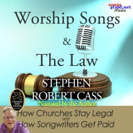 Worship Songs and the Law: How Churches Stay Legal and How Songwriters Get Paid