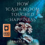 How Icasia Bloom Touched Happiness