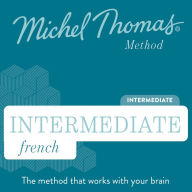 Intermediate French (Michel Thomas Method) audiobook - Full course: Learn French with the Michel Thomas Method