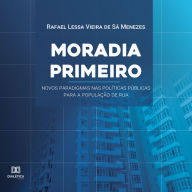 Moradia Primeiro: novos paradigmas nas políticas públicas para a população de rua (Abridged)
