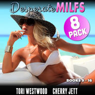 Desperate MILFs 8-Pack: Books 9 - 16 (MILF Erotica Breeding Erotica Collection)