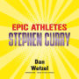 Epic Athletes: Stephen Curry