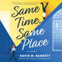 Same Time, Same Place: A Novel