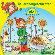 Pixi Hören: Bauernhofgeschichten (Abridged)