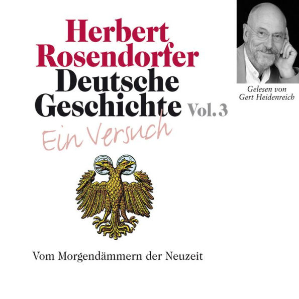 Deutsche Geschichte. Ein Versuch Vol. 03: Vom Morgendämmern der Neuzeit