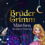 Brüder Grimms Märchen für kleine Mädchen