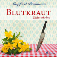 Blutkraut - Kräuterkrimi (Ungekürzt)