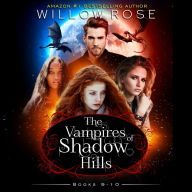 The Vampires of Shadow Hills Series: Vol 9-10