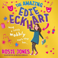 The Amazing Edie Eckhart: (Book 1) World Book Day 2024 author