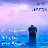 L'Homme est le Reflet de ses Pensées