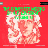 Complete Works of H. P. Lovecraft, The (Volume 3) (Unabridged)