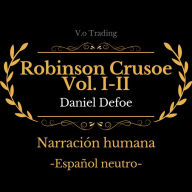 Robinson Crusoe Vol. I-II: (Español latino)