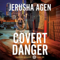 Covert Danger: A Christian K-9 Suspense