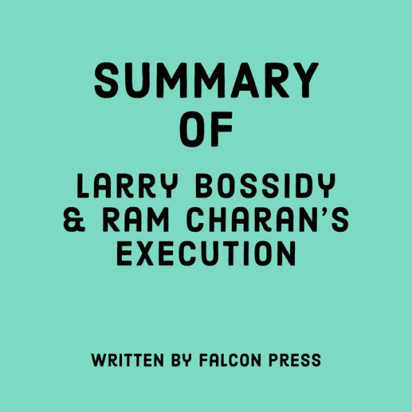 Summary of Larry Bossidy and Ram Charan's Execution