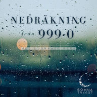 Nedräkning från 999-0: Lugnande regn