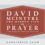 David McIntyre The Hidden Life of Prayer: In Today's English and with a Study Guide