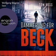 Dämmerung für Beck - Nick Beck ermittelt, Band 3 (Ungekürzte Lesung)