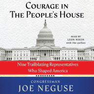 Courage in the People's House: Nine Trailblazing Representatives Who Shaped America