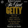 The Great Getty: The Life and Loves of J. Paul Getty-the Richest Man in the World (Abridged)