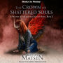 CROWN OF SHATTERED SOULS by Brittany Matsen, THE (A Weapon of Fire and Ash, Book 3)