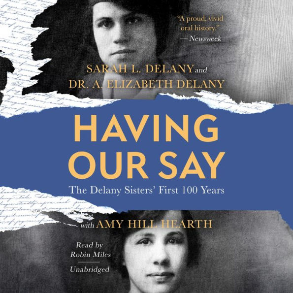 Having Our Say: The Delany Sisters' First 100 Years