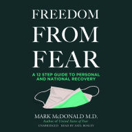 Freedom from Fear: A 12 Step Guide to Personal and National Recovery