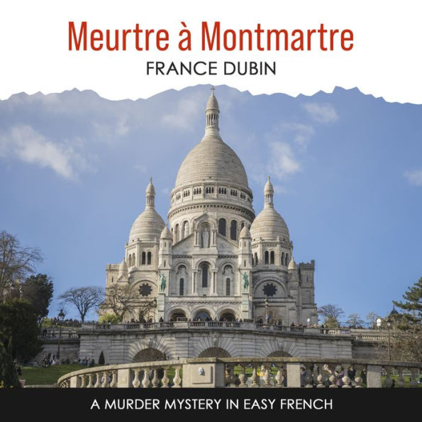 Meurtre à Montmartre: A Murder Mystery in Easy French