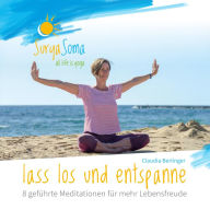 Lass los und entspanne: 8 geführte Meditationen für mehr Lebensfreude (Abridged)